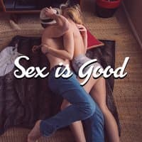 Sex Is Good - Proximity of the Body, Sensitivity and Passion, Arise from Love, Best Feeling, Kissing and Fondling