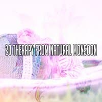 20 Therapy from Natural Monsoon