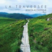 La traversée (Session acoustique)