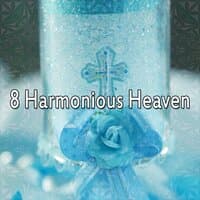 8 Harmonious Heaven