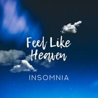 Feel Like Heaven: INSOMNIA - Music for Deep Relaxation, Stress Relief, Calm Hypnosis & Feel Blissful