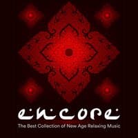 Encore - The Best Collection of New Age Relaxing Music to Surrender and Let Go, Find Inner Peace and Inner Zen