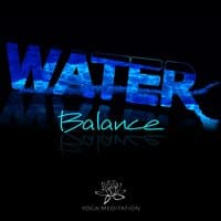 Water Balance – Yoga Meditation – Chakra, Body Harmony, Hydro Energy, Peaceful Music, Concentration, Healing Water, Piano Meditation