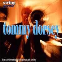 Swing Greats: Tommy Dorsey