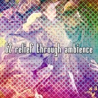 62 Relief Through Ambience