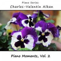 Charles-Valentin Alkan: Piano Moments, Vol. 2