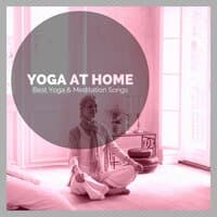 Yoga at Home - Best Yoga & Meditation Songs, New Age Instrumental Music to Relax with Quiet Ambient Sounds