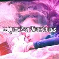 22 Quick Rest With Storms