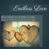 Endless Love: Musicas Romanticas de Piano e Guitarra, Musicas Sexy de Amor, Musicas Relaxantes para Fazer Amor