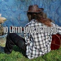 10 Latin Love Of Music