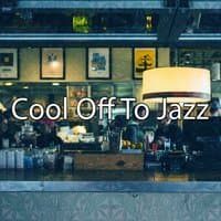 Cool Off To Jazz