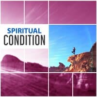 Spiritual Condition – Sounds for Meditation, Calm Yoga, Exercise Mind, Pure Sleep, Deep Focus, Tibetan Music