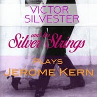 Victor Silvester and His Silver Strings Plays Jerome Kern