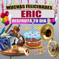 Muchas Felicidades Eric