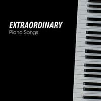 Extraordinary Piano Songs