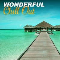 Wonderful Chill Out – Peaceful Music, Beautiful Chill Out Sounds