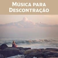 Música para Descontração - Sons da Natureza, Música para Descontração, Música para Estudar, Meditação e Relaxar, Zen Meditation