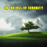 On The Hill Of Serenity