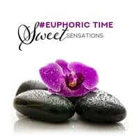 #Euphoric Time: Sweet Sensations, Tranquil Mood, Weekend Spa Lounge, Smooth Relaxation