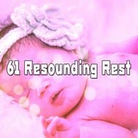 61 Resounding Rest