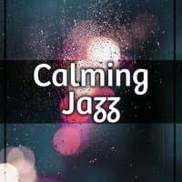 Calming Jazz - Relax with Jazz, Have a Nice Day, Jazz for Relax Yourself