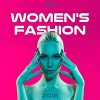 2018 Women's Fashion - Fashion Week Background Music, Dance & House Fashion Songs