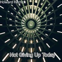 Not Giving Up Today