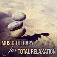 Music Therapy for Total Relaxation: Zen Mediation, Best Melody for Massage, Yoga, Deep Sleep, Healing Body Sounds