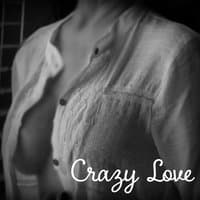 Crazy Love - Feeling Fascinating, Interesting Words, True Love, Dazzling Smile, Kisses and Sweets