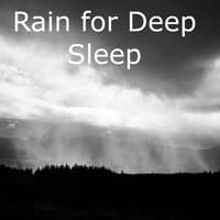 Rain for Deep Sleep - Rain Sounds of Nature, White Noise and Thunder for Deep Sleep, Meditation and Relaxation Compilation