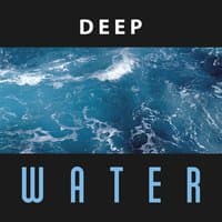 Deep Water – Music for Relaxation, Sea Waves, Nature Sounds, Ocean Dreams, Quiet Melodies