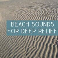 Beach Sounds for Deep Relief – Music for Relaxation, Nature Sounds, Relaxing Waves, Soothing Water, Birds, Deep Sleep, Soft Music