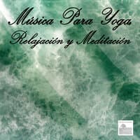 Música Para Yoga, Relajación y Meditación