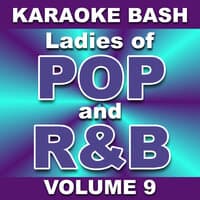 Karaoke Bash: Ladies of POP and R&B - Vol. 9