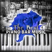 The Best Piano Bar Music: Cocktail Party and Drinks, Pianobar Instrumental for Dinner, Romantic Background Music, Jazz Cafe Bar, Easy Listening Restaurant, Buddha Smooth Jazz