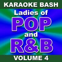 Karaoke Bash: Ladies of POP and R&B - Vol. 4