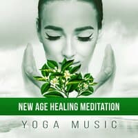 New Age Healing Meditation: Yoga Music - Rest & Relax Nature Sounds for Reiki, Spa Music Relaxation Therapy