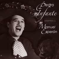 Pedro Infante Interpreta a Manuel Esperon