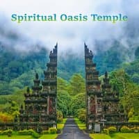 Spiritual Oasis Temple - New Meditation, Inner Evolution, Space for Soul, Awakened Yoga, Heavenly Mantra