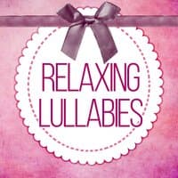 Relaxing Lullabies -  Lullabies, Soft Lullabies Music for Newborn, Relaxing Baby Sleep, Night and Day