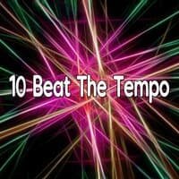 10 Beat The Tempo