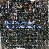 Digital Mercy in the Hands of Eternal Grace