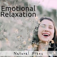 Emotional Relaxation: Natural Vibes, Nature Sounds, Serenity Spa, Relaxation Music, Meditation Music, Best Massage Music