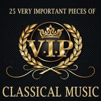 Classical Piano - 25 Very Important Pieces of Classical Music - Vip