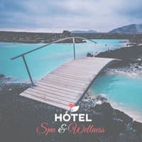 Hotel Spa & Wellness – Calming Nature Sounds for Deep Relaxation, Enjoy Life, Meditation Music