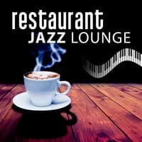 Restaurant Jazz Lounge – Chilled Piano, Vintage Jazz, Cafe Restaurant, Music to Relax