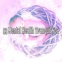 53 Mental Health Tranquil Spa