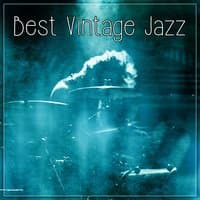 Best Vintage Jazz – Mellow Sounds of Vintage Jazz for Relax, Smooth Instrumental Music for Cafe Club & Restaurant