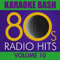 Karaoke Bash: 80s Radio Hits Vol.10