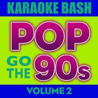 Karaoke Bash: Pop Go The 90s Vol 2